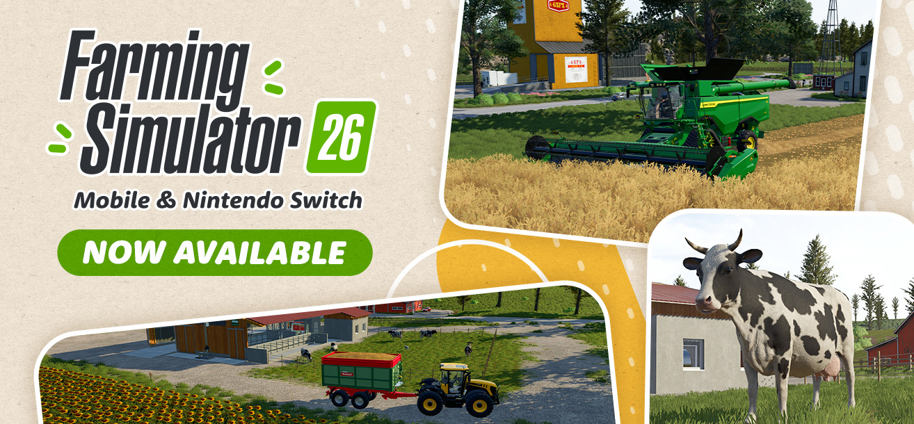 Farming Simulator 26 now available on Mobile & Nintendo Switch!