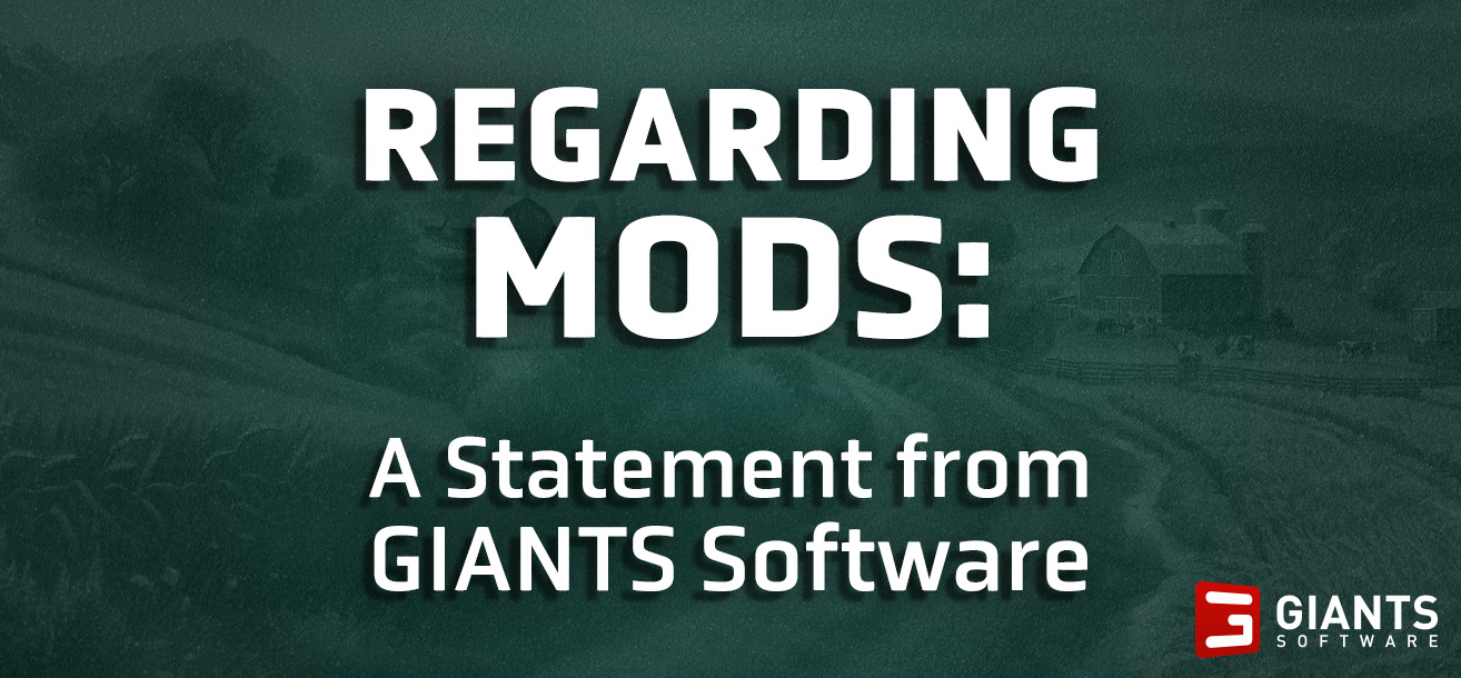 Regarding Mods: A Statement from GIANTS Software